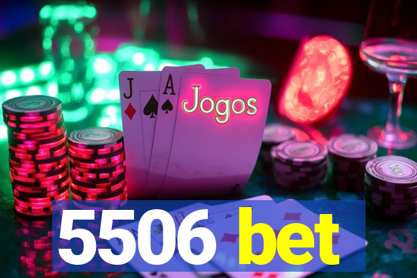 5506 bet